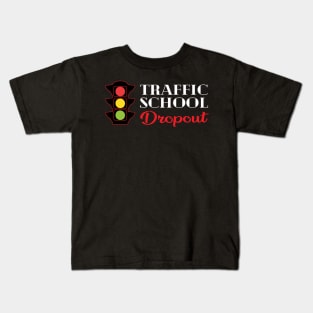 Traffic School Dropout Kids T-Shirt